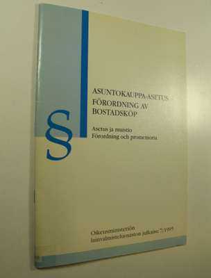 Asuntokauppa-asetus : asetus ja muistio = Förordning av b...