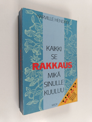 Harville Hendrix : Kaikki se rakkaus, mikä sinulle kuuluu