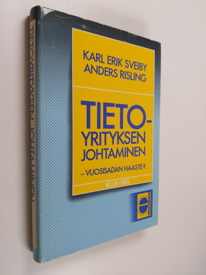 Karl-Erik Sveiby : Tietoyrityksen johtaminen - vuosisadan...