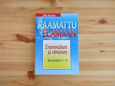 Jukka Norvanto: Raamattu elämään-Ensimmäinen ja viimeinen
