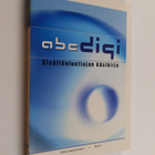 Abc digi : sisällöntuottajan käsikirja - pikkukuva 1