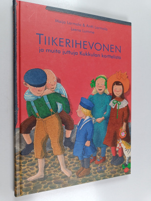 Maija Larmola : Tiikerihevonen ja muita juttuja Kukkulan ...