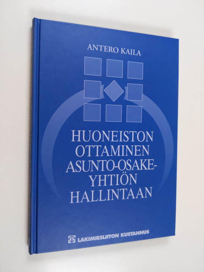 Antero Kaila : Huoneiston ottaminen asunto-osakeyhtiön ha...