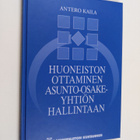 Antero Kaila : Huoneiston ottaminen asunto-osakeyhtiön ha... - pikkukuva 1