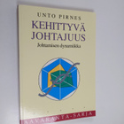 Unto Pirnes : Kehittyvä johtajuus : johtamisen dynamiikka - pikkukuva 1