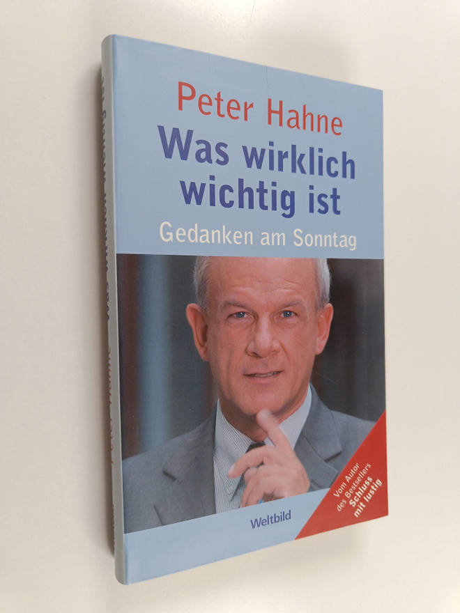 Peter Hahne : Was wirklich wichtig ist - Gedanken am Sonntag