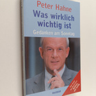 Peter Hahne : Was wirklich wichtig ist - Gedanken am Sonntag - pikkukuva 1