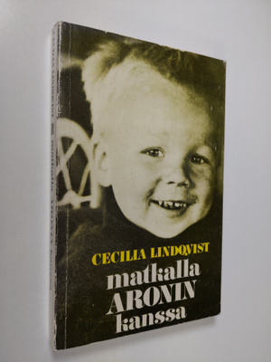 Cecilia Lindqvist : Matkalla Aronin kanssa