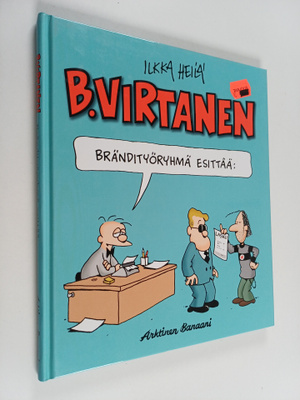 Ilkka Heilä : B. Virtanen : Brändityöryhmä esittää