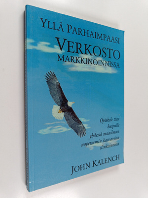 John Kalench : Yllä parhaimpaasi verkostomarkkinoinnissa ...
