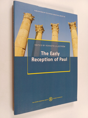 Kenneth Liljeström : The Early Reception of Paul