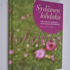 Hanna (toim.) Ekola : Sydämen lohduksi : hoitavia sanoja ... - pikkukuva 1