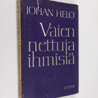 Johan Helo : Vaiennettuja ihmisiä : tapahtumia toisen maa... - pikkukuva 1
