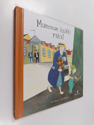 Ulf Nilsson : Mummun kaikki rahat