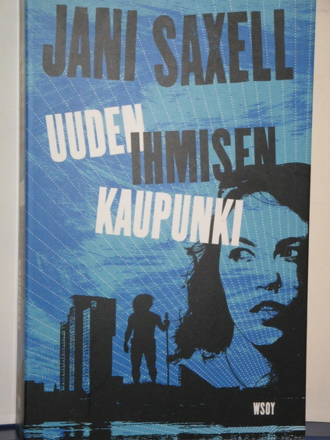 Jani Saxell : UUDEN IHMISEN KAUPUNKI