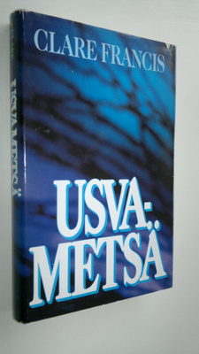 Clare Francis : Usvametsä