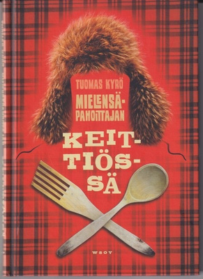 Tuomas Kyrö: Mielensäpahoittajan keittiössä