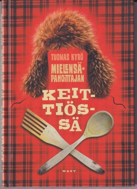 Tuomas Kyrö: Mielensäpahoittajan keittiössä