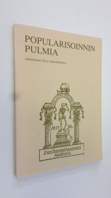 Eero (toim.) Saarenheimo : Popularisoinnin pulmia (signee...