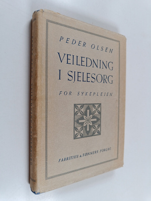 Peder Olsen : Veiledning i sjelesorg for sykepleien
