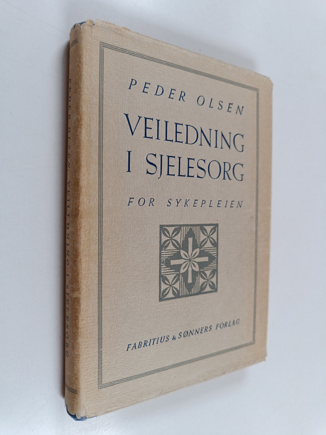Peder Olsen : Veiledning i sjelesorg for sykepleien