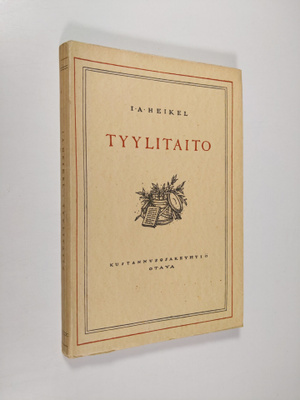 Ivar A. Heikel : Tyylitaito : kirjallisen esityksen opas