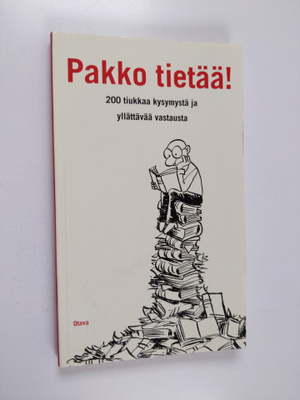 Harri Pakarinen : Pakko tietää! : 200 tiukkaa kysymystä j...