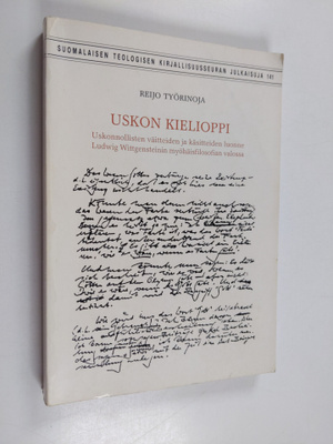 Reijo Työrinoja : Uskon kielioppi : uskonnollisten väitte...