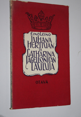 Eino Leino : Juhana herttuan ja Catharina Jagellonican la...
