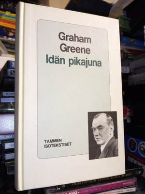 Graham Greene : Idän pikajuna ( TAMMEN ISOTEKSTISET)