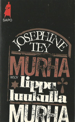 Josephine Tey <> Murha lippuluukulla