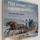 Annette Rosengren : När resan var ett äventyr - om resor ... - pikkukuva 1