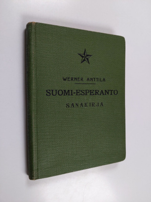 Werner Anttila : Suomi-esperanto sanakirja = Vortaro finn...