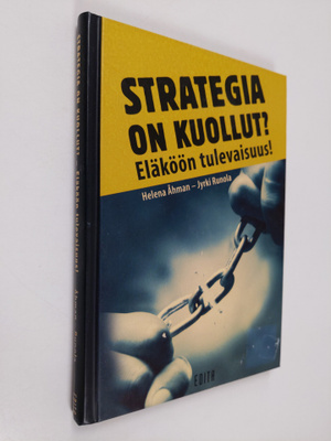 Helena Åhman : Strategia on kuollut : eläköön tulevaisuus!