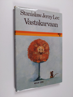 Stanislaw Jerzy Lec : Vastakarvaan : siistimättömiä miete...