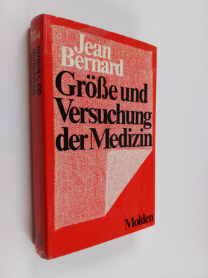 Jean Bernard : Grösse und Versuchung der Medizin