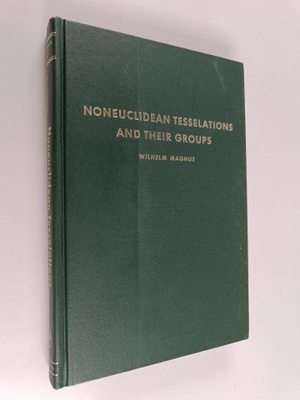 Wilhelm Magnus : Noneuclidean tesselations and their groups