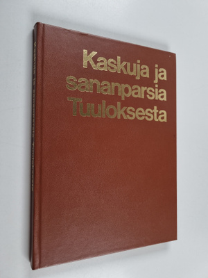 Kaskuja ja sananparsia Tuuloksesta