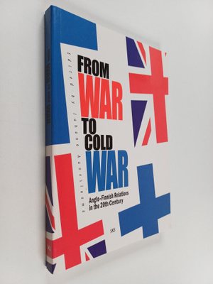 Juhana Aunesluoma : From war to cold war : Anglo-Finnish ...