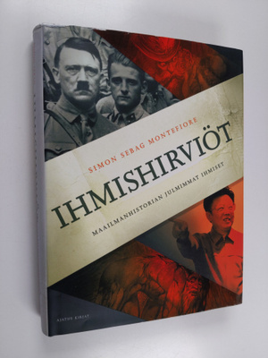 Simon Sebag Montefiore : Ihmishirviöt : maailmanhistorian...