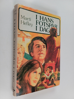 Marti Hefley : I hans fotspår idag (signeerattu, tekijän ...