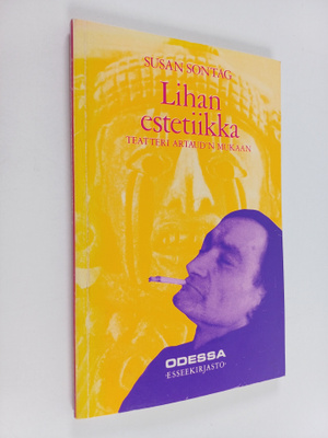 Susan Sontag : Lihan estetiikka : teatteri Artaud'n mukaan