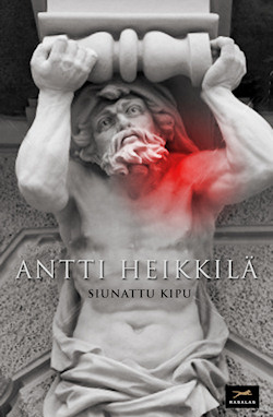 Antti Heikkilä: SIUNATTU KIPU