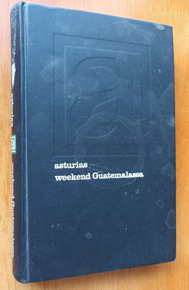 Miguel Angel Asturias: Weekend Guatemalassa, Wsoy 1968, 1.p.