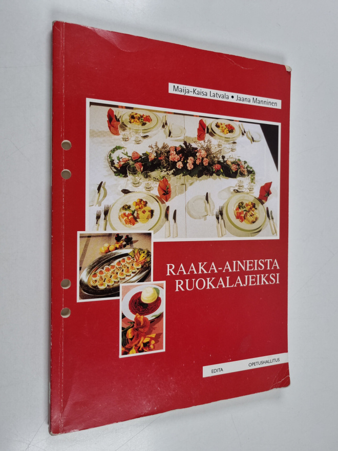 Maija-Kaisa Latvala : Raaka-aineista ruokalajeiksi