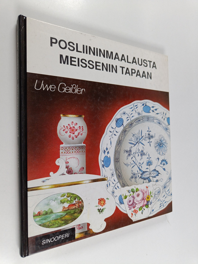Uwe Geissler : Posliininmaalausta Meissenin tapaan : ohje...