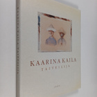 Kaarina Kaila : Kaarina Kaila : taiteilija - pikkukuva 1