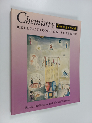 Roald Hoffmann : Chemistry imagined : reflections on science
