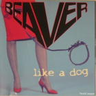 Beaver • Like A Dog CD - pikkukuva 1