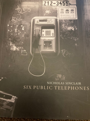 NICHOLAS SINCLAIR: SIX PUBLIC TELEPHONES